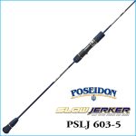 POSEIDON | PSLJ 603-5 - NEW SLOW JERKER 603-5